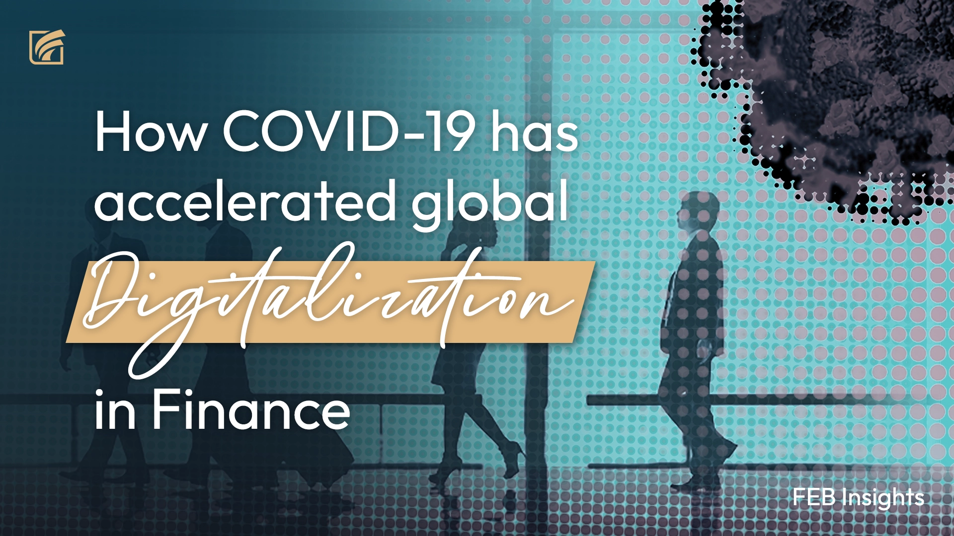 How COVID-19 has accelerated global digitalization in Finance